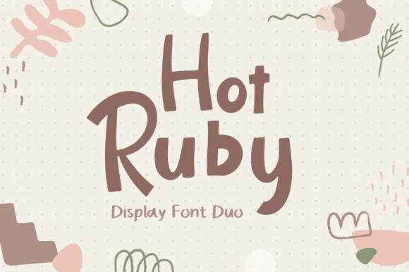 Hot Ruby: A Friendly Display Font for Small Business