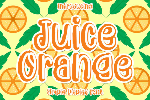 Juice Orange: A Fun Display Font for Brand Identity